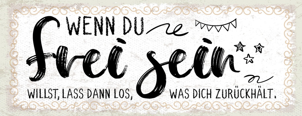 [LA-1811364] Blechschild 10x27 cm Wenn du frei sein willst