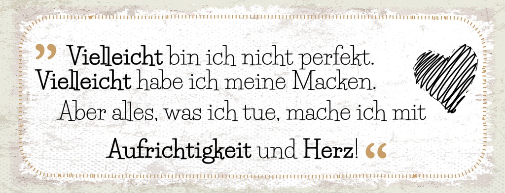 [LA-1811375] Blechschild 10x27 cm was ich tue, mache ich mit Aufrichtigkeit und Herz