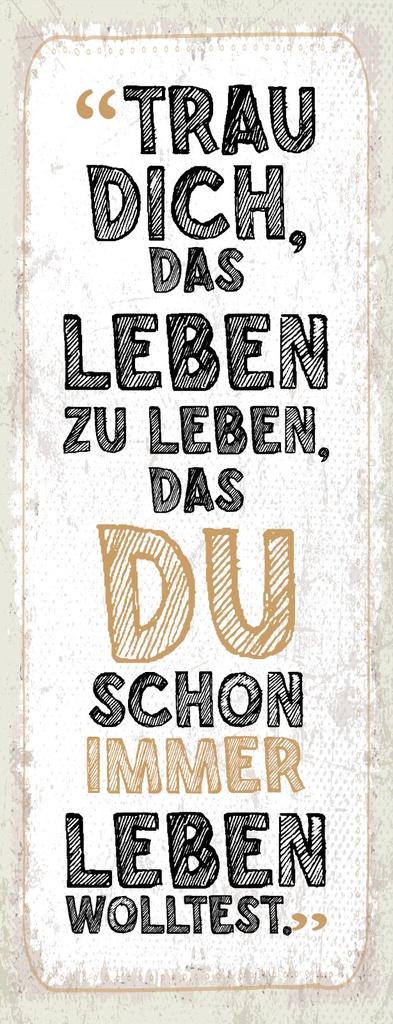 [LA-1811390] Blechschild 27x10 cm Trau dich, das Leben zu leben, das du