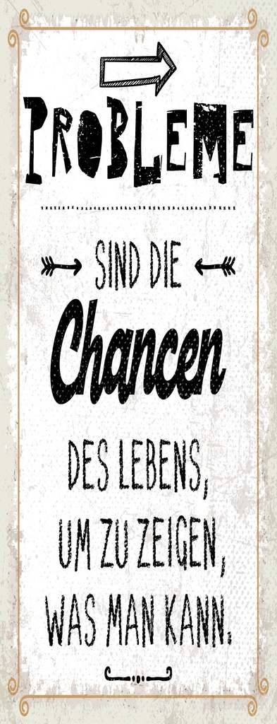 [LA-1811394] Blechschild 27x10 cm Probleme sind Chancen des Lebens