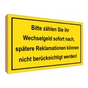 Holzschild 30x40 cm Bitte zählen Sie Wechselgeld Warnschild Hinweisschild