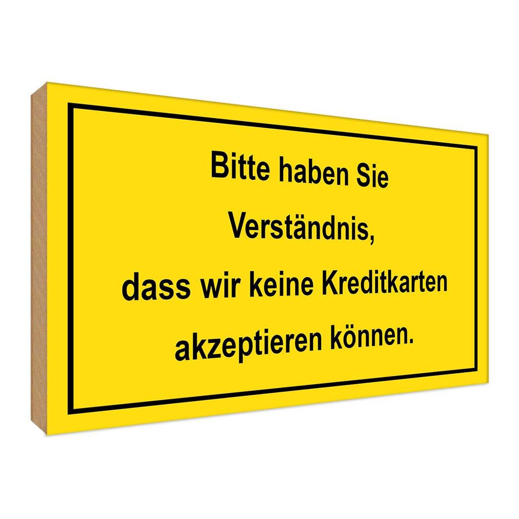[LA-118925-H] Holzschild 30x40 cm Bitte haben Sie Verständnis Warnschild Hinweisschild