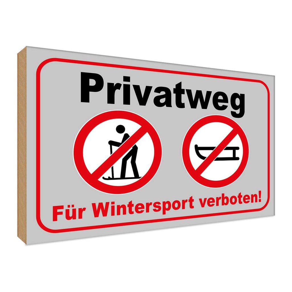 [LA-118973-H] Holzschild 30x40 cm Privatweg Wintersport verboten Warnschild Hinweisschild