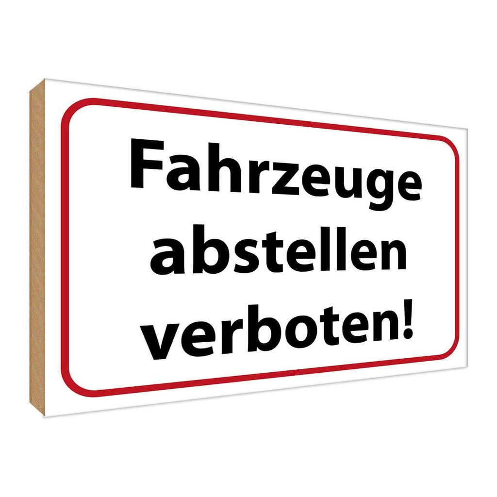 [LA-119069-H] Holzschild 30x40 cm Fahrzeuge abstellen verboten Warnschild Hinweisschild