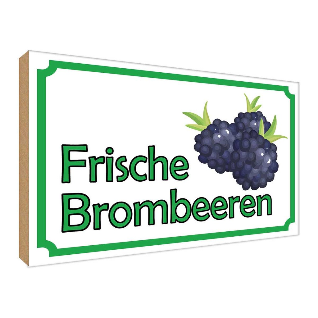 [LA-119072-H] Holzschild 30x40 cm frische Brombeeren Hofladen Marktstand Laden