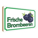 Holzschild 30x40 cm frische Brombeeren Hofladen Marktstand Laden