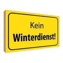 Holzschild 30x40 cm kein Winterdienst Warn Warnschild Hinweisschild
