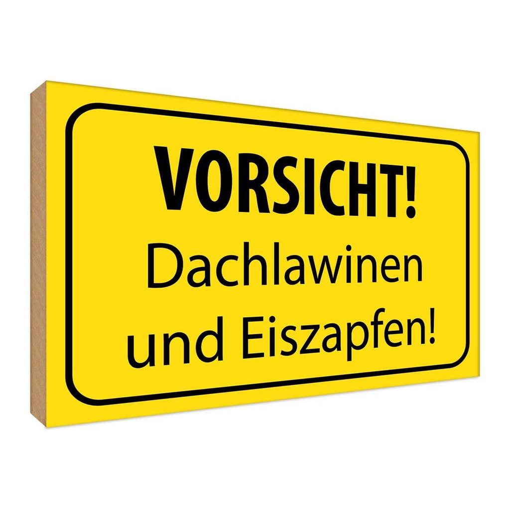 [LA-119231-H] Holzschild 30x40 cm Vorsicht Dachlawinen Eiszapfen Warnschild Hinweisschild
