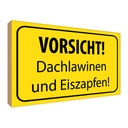 Holzschild 30x40 cm Vorsicht Dachlawinen Eiszapfen Warnschild Hinweisschild