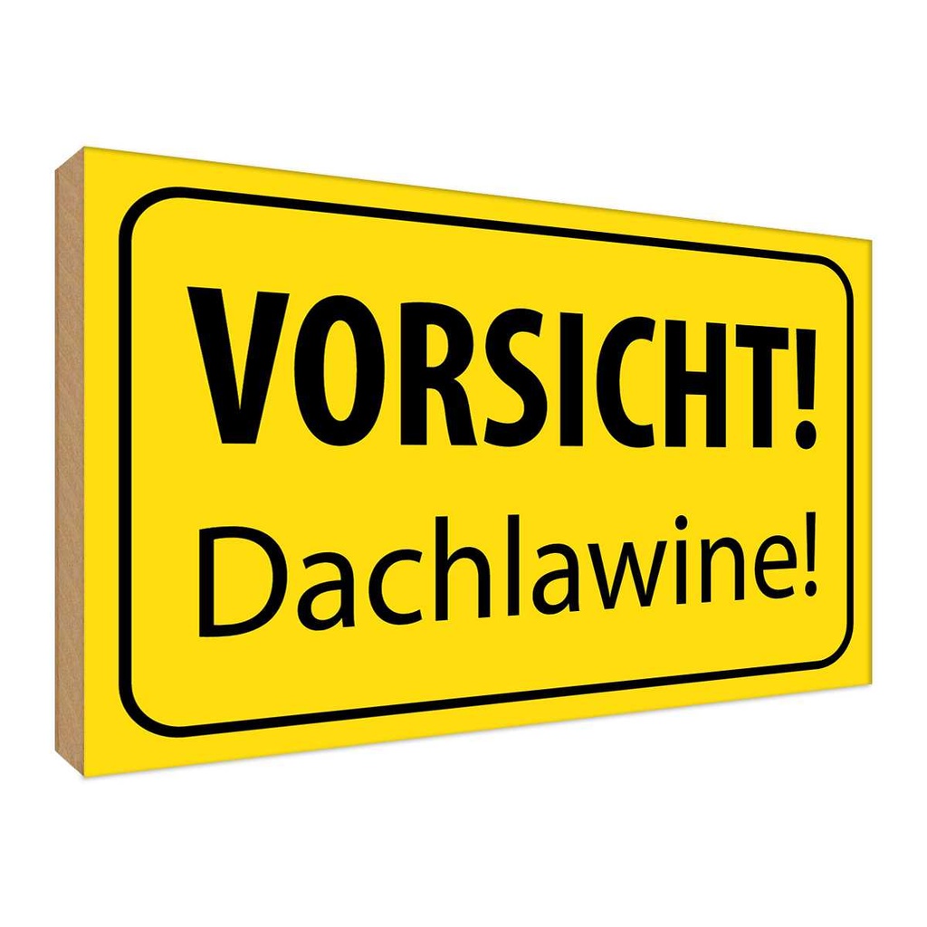 [LA-119232-H] Holzschild 30x40 cm Vorsicht Dachlawine Warn Warnschild Hinweisschild