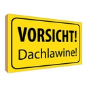 Holzschild 30x40 cm Vorsicht Dachlawine Warn Warnschild Hinweisschild