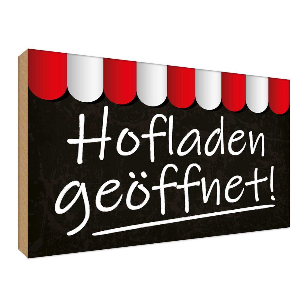 [LA-119254-H] Holzschild 30x40 cm Hofladen geöffnet Verkauf Marktstand Laden