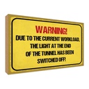 Holzschild 30x40 cm Warning workload the light end Warnschild Hinweisschild
