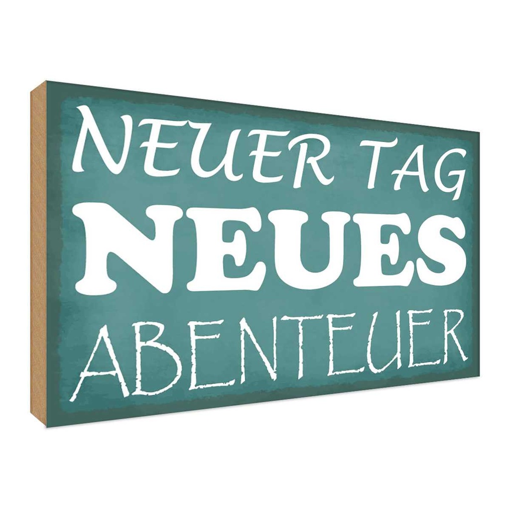 [LA-119319-H] Holzschild 30x40 cm neuer Tag neues Abenteuer Reisen