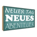 Holzschild 30x40 cm neuer Tag neues Abenteuer Reisen