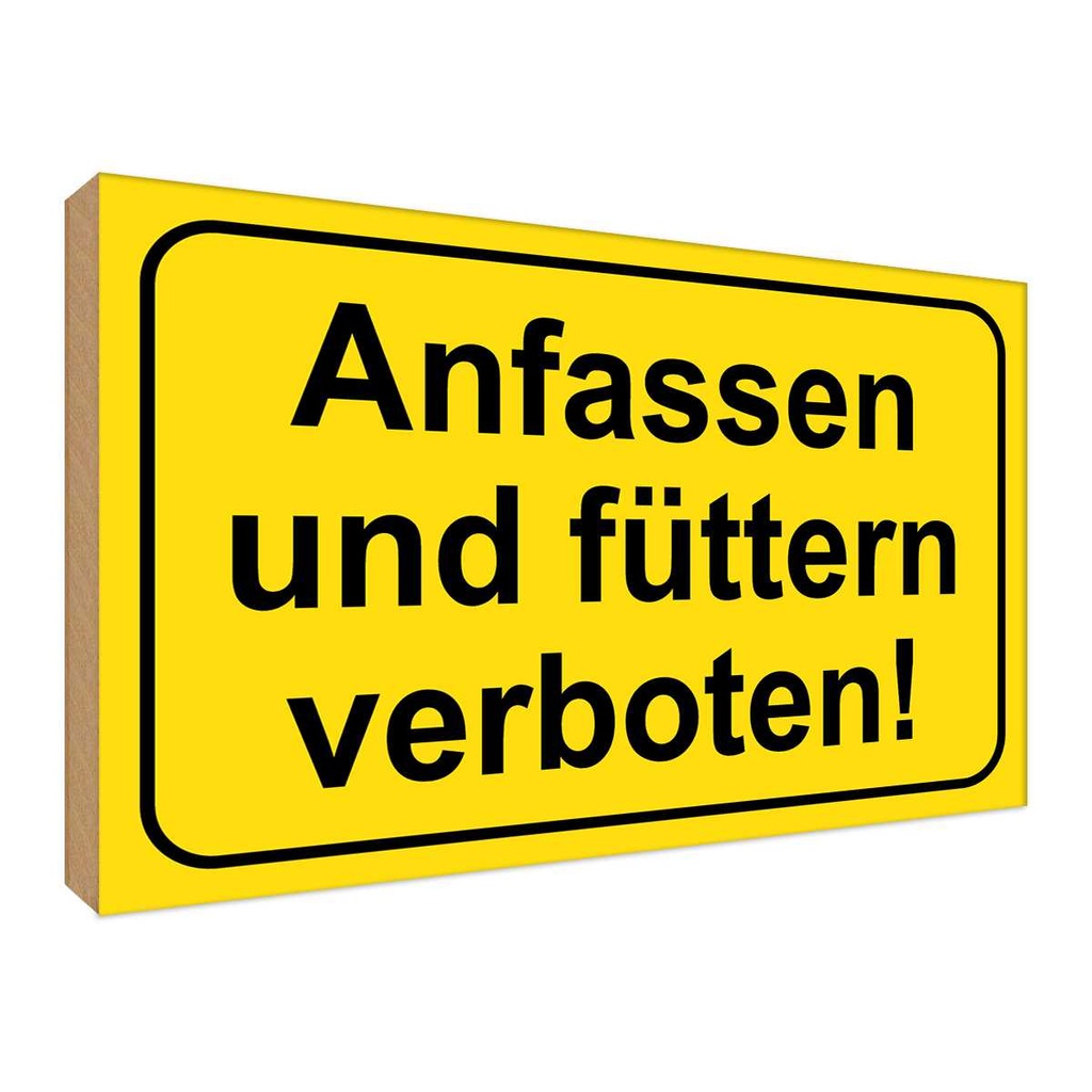 [LA-119337-H] Holzschild 30x40 cm Anfassen und füttern verboten Warnschild Hinweisschild