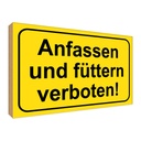 Holzschild 30x40 cm Anfassen und füttern verboten Warnschild Hinweisschild