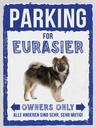 Holzschild 40x30 cm parking for eurasier Hund Parkplatzschild