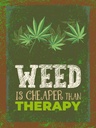 Holzschild 40x30 cm Weed ist Cheaper than Therapy