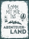 Holzschild 40x30 cm Komm mit mir ins Abenteuerland Abenteuer Reisen