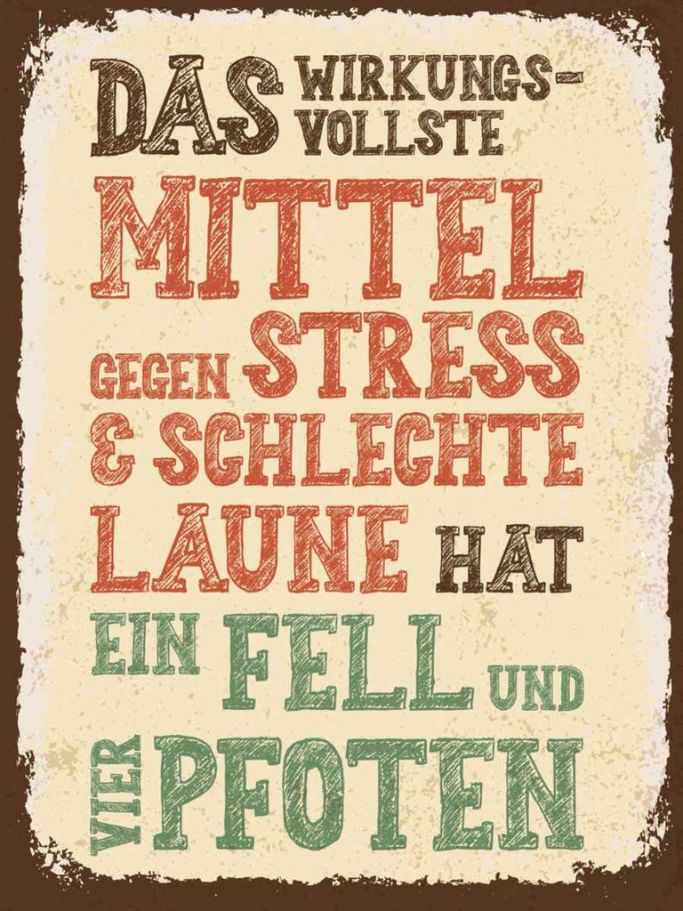 Holzschild 40x30 cm Tiere Mittel gegen Stress 4 Pfoten Tier Haustier