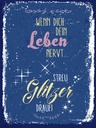 Holzschild 40x30 cm Glitzer wenn dich dein Leben nervt Spruch Zitat