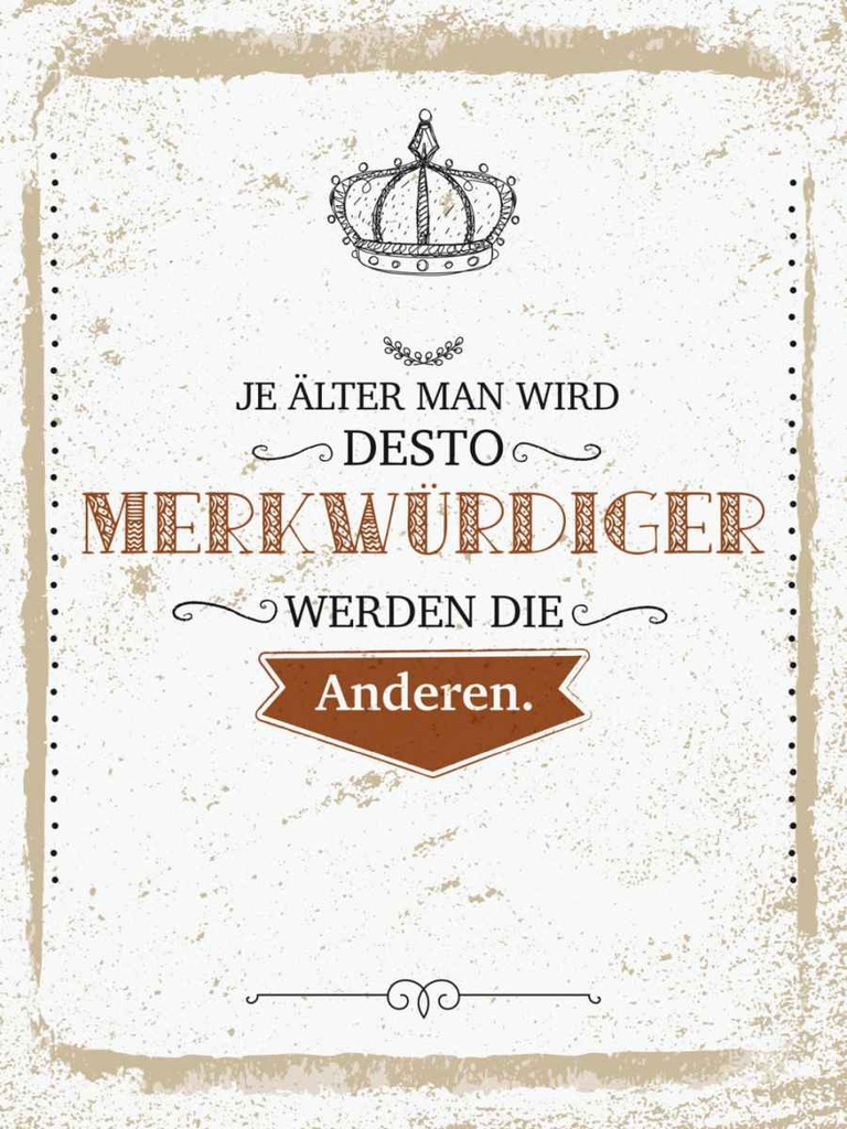 Holzschild 40x30 cm je älter desto merkwürdiger andere Spruch Zitat