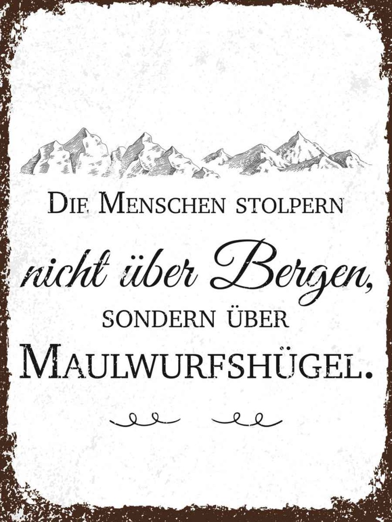 Holzschild 40x30 cm Menschen stolpern nicht über Bergen Spruch Zitat