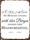 Holzschild 40x30 cm Menschen stolpern nicht über Bergen Spruch Zitat