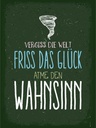 Holzschild 40x30 cm Glück vergiss Welt atme Wahnsinn Spruch Zitat