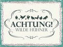 Holzschild 30x40 cm Achtung Wilde Hühner Tier Haustier