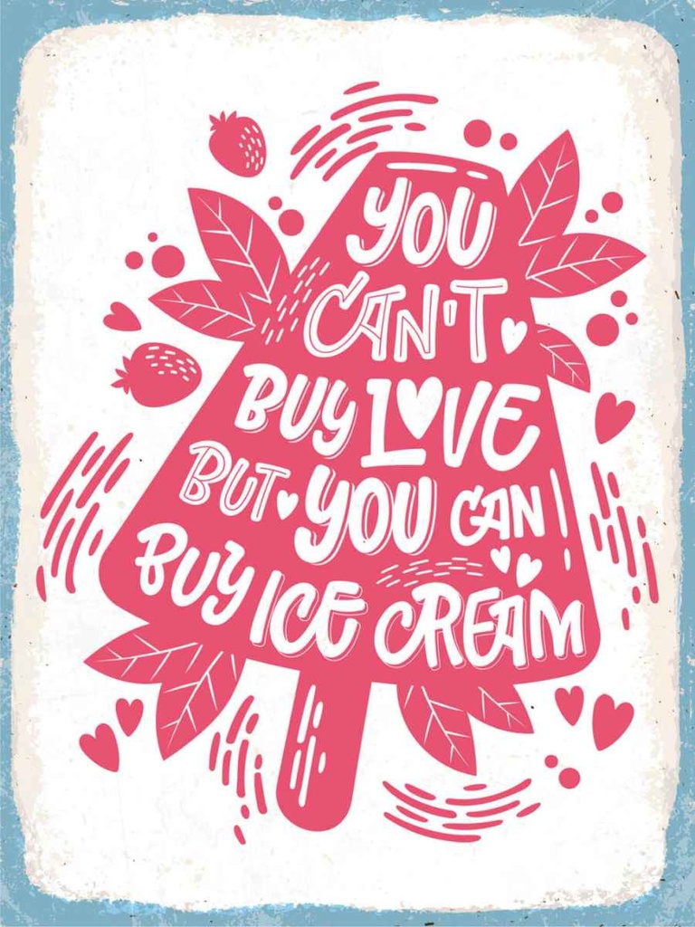 Holzschild 40x30 cm Can´t buy love but Ice Cream Essen Trinken