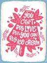 Holzschild 40x30 cm Can´t buy love but Ice Cream Essen Trinken