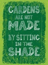 Holzschild 40x30 cm Gardens note made by sitting shade Spruch Zitat
