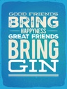 Holzschild 40x30 cm Good Friends bring Happyness Gin Spruch Zitat