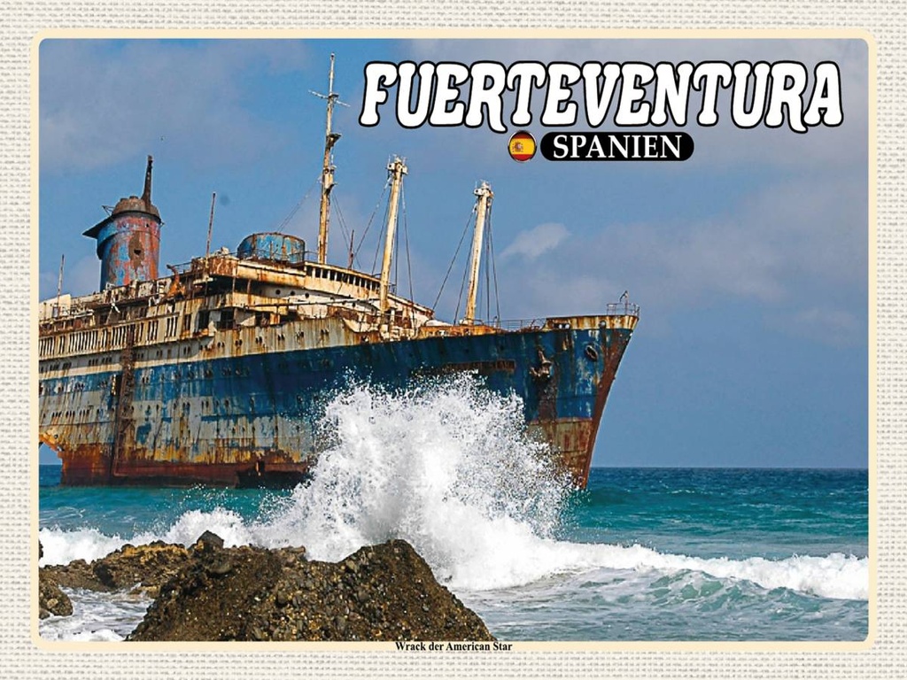 Holzschild 30x40 cm Fuerteventura Spanien Wrack American Star Bildmotiv Reisemotiv Abenteuer Reisen