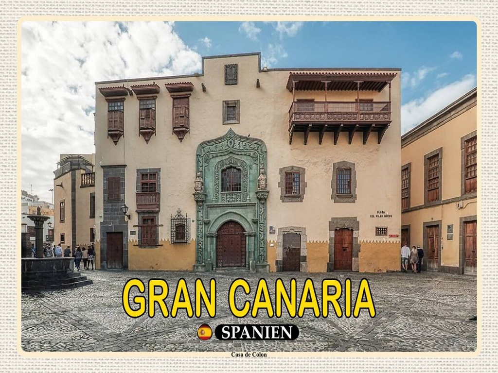 Holzschild 30x40 cm Gran Canaria Reisen Spanien Casa de Colon Muesum Bildmotiv Reisemotiv Abenteuer