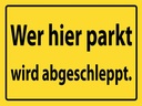 Holzschild 30x40 cm Wer hier parkt wird abgeschleppt