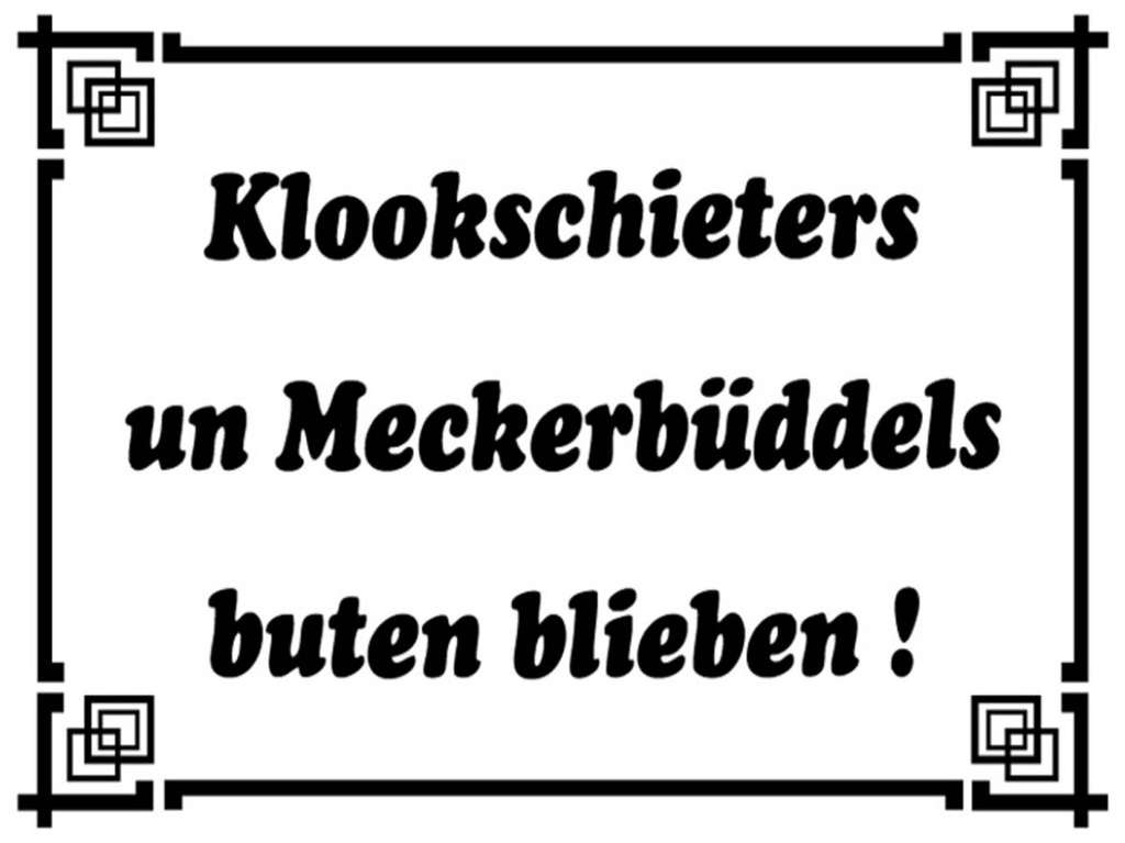 Holzschild 30x40 cm Klookschieters Meckerbüddels