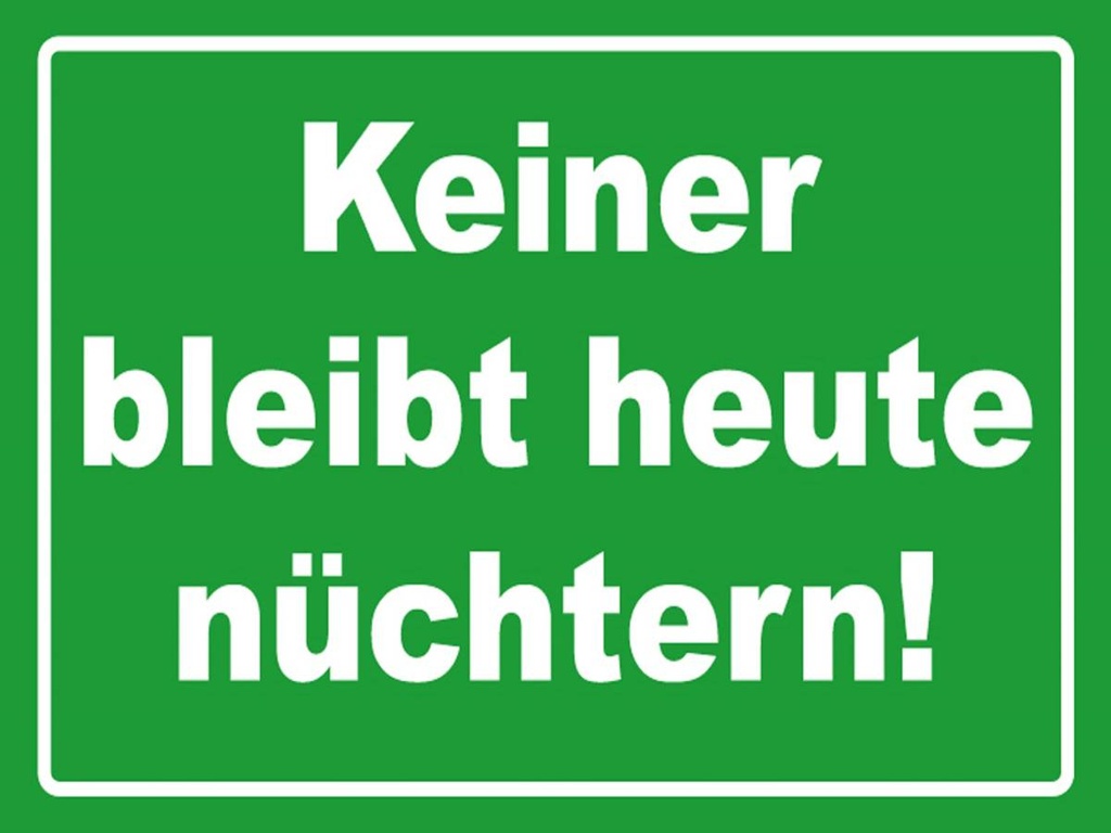 Holzschild 30x40 cm Keiner bleibt heute nüchtern