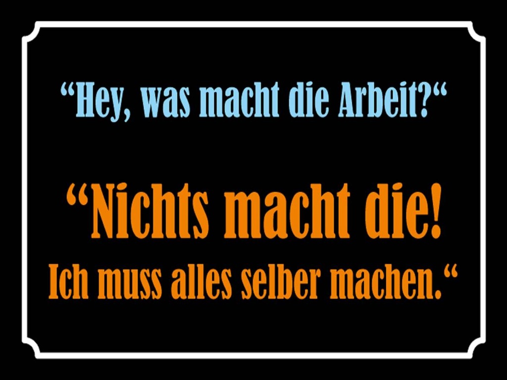 Holzschild 30x40 cm Hey was macht die Arbeit
