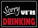 Holzschild 30x40 cm Sorry we´re drinking