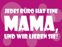 Holzschild 30x40 cm Jedes Büro hat eine Mama