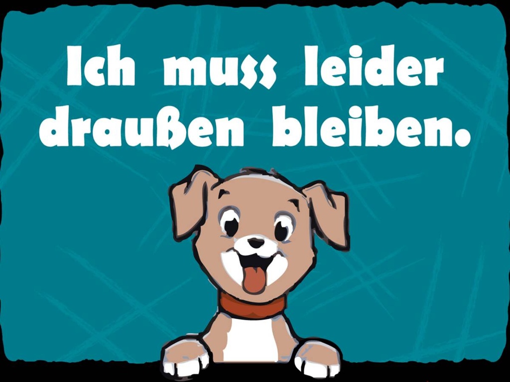 Holzschild 30x40 cm Hund Ich muss leider draussen bleiben