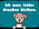 Holzschild 30x40 cm Hund Ich muss leider draussen bleiben