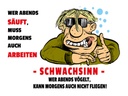 Holzschild 30x40 cm Alkohol Wer abends säuft muss Morgens