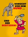 Holzschild 40x30 cm Vorsicht vor Hund & der Besitzerin