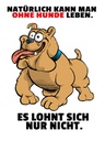 Holzschild 40x30 cm Ohne Hund leben lohnt sich nicht