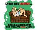 Holzschild 30x40 cm Bin eine Legende auf Sofa legende