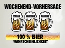Holzschild 30x40 cm Alkohol Wochenend Vorhersage 100% Bier